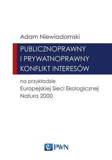 Publicznoprawny i prywatnoprawny konflikt interesów - Adam Niewiadomski