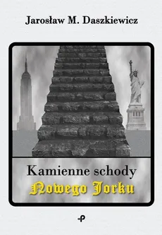 Kamienne schody Nowego Jorku - M. Daszkiewicz Jarosław