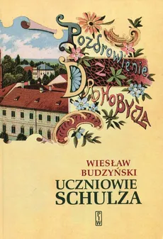 Uczniowie Schulza - Wiesław Budzyński