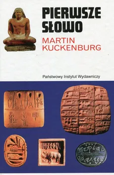 Pierwsze słowo Narodziny mowy i pisma - Outlet - Martin Kuckenburg