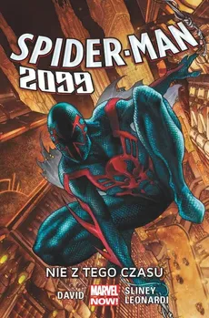 Spider-Man 2099 Tom 1 Nie z tego czasu - Peter David, Rick Leonardi, Will Sliney