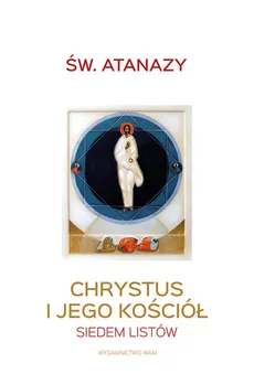 Chrystus i Jego Kościół - Wielki Anastazy