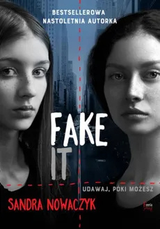 Fake it - Sandra Nowaczyk