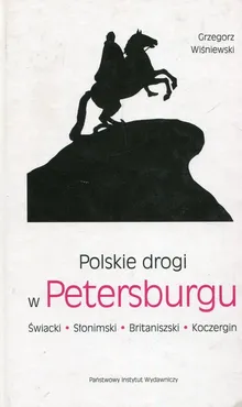 Polskie drogi w Petersburgu - Grzegorz Wiśniewski