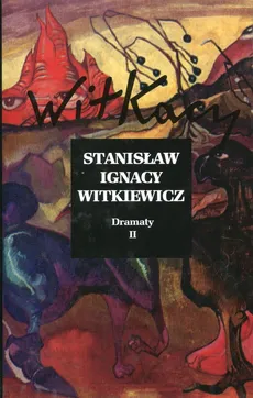 Dramaty Tom 2 - Witkiewicz Stanisław Ignacy