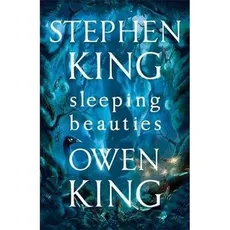 Sleeping Beauties - Owen King, Stephen King
