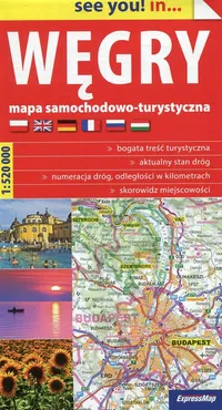 Węgry see you! in mapa samochodowo-turystyczna 1:520 000