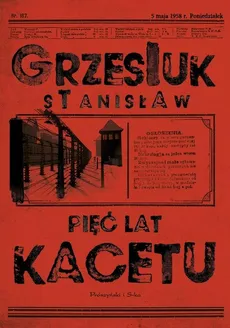 Pięć lat kacetu - Outlet - Stanisław Grzesiuk