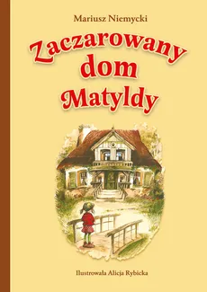 Zaczarowany dom Matyldy - Mariusz Niemycki