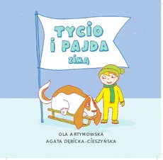 Tycio i Pajda zimą - Ola Artymowska, Agata Dębicka-Cieszyńska