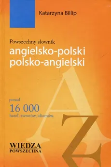 Powszechny słownik angielsko-polski polsko-angielski - Katarzyna Billip