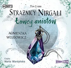 Strażnicy Nirgali Tom 2 Łowcy aniołów - Agnieszka Wojdowicz