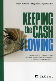 Keeping the cash flowing the principles and practice of modern trade credit management in Poland's economy market - Outlet - Robert Patterson, Małgorzata Wejer-Kudełko