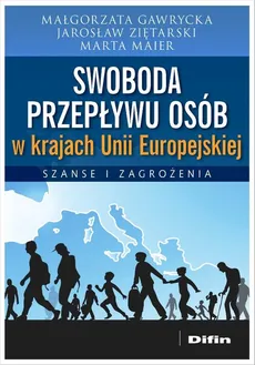 Swoboda przepływu osób w krajach Unii Europejskiej - Małgorzata Gawrycka, Marta Maier, Jarosław Ziętarski