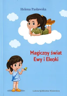 Magiczny świat Ewy i Elenki - Helena Pasławska