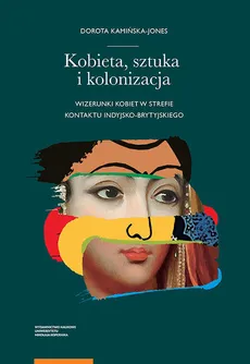 Kobieta sztuka i kolonizacja - Outlet - Dorota Kamińska-Jones