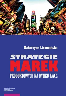 Strategie marek produktowych na rynku FMCG - Katarzyna Liczmańska
