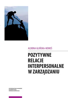 Pozytywne relacje interpersonalne w zarządzaniu - Outlet - Aldona Glińska-Neweś