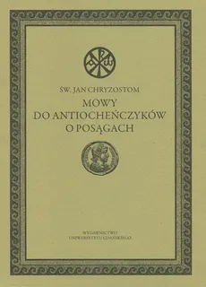 Mowy do Antiocheńczyków o posągach - Outlet - Jan Chryzostom