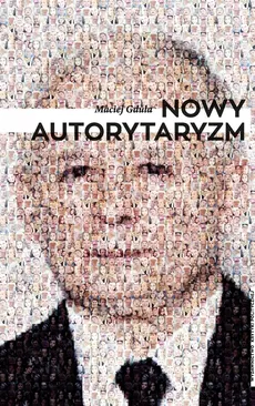 Nowy autorytaryzm - Maciej Gdula