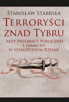 Terroryści znad Tybru - Outlet - Stanisław Stabryła