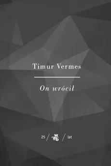 Kolekcja Jubileuszowa W.A.B. On wrócił - Timur Vermes