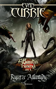 Atlantis Rising Tom 1 Rycerze Atlantydy - Outlet - Evan Currie
