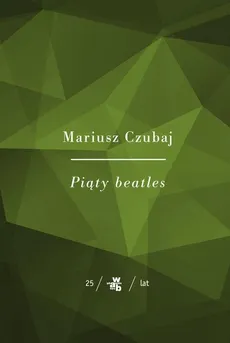 Kolekcja Jubileuszowa W.A.B.  Piąty beatles - Mariusz Czubaj