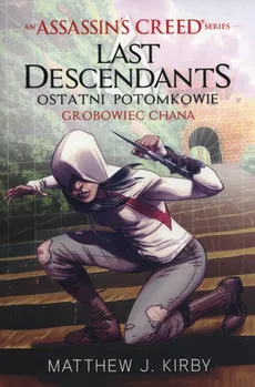 Assassins Creed Last Descendants Grobowiec Chana - Outlet - Kirby Matthew J