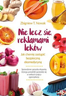 Nie lecz się reklamami leków - Nowak Zbigniew T.
