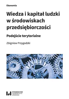 Wiedza i kapitał ludzki w środowiskach przedsiębiorczości - Outlet - Zbigniew Przygodzki