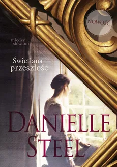 Świetlana przeszłość - Outlet - Danielle Steel