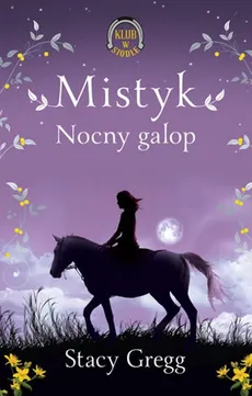 Mistyk Nocny galop Klub w siodle 1 - Stacy Gregg