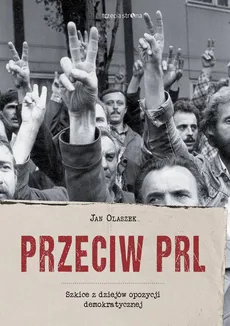 Przeciw PRL - Outlet - Jan Olaszek