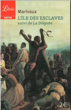 L'ile des esclaves suivi de La Dispute - Pierre Marivaux