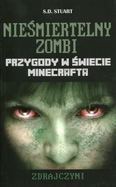 Minecraft Nieśmiertelny zombi Zdrajczyni - Outlet - S.D. Stuart
