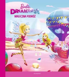 Barbie Dreamtopia Magiczna podróż - Victoria Saxon