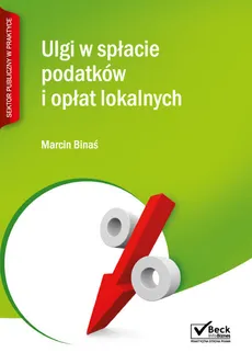 Ulgi w spłacie podatków i opłat lokalnych + płyta CD - Binaś Marcin