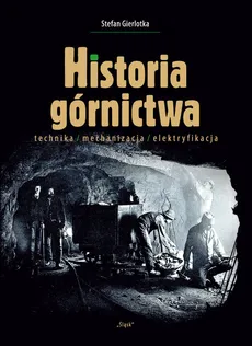 Historia górnictwa - Outlet - Stefan Gierlotka