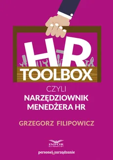 HR Toolbox czyli narzędziownik menedżera HR - Grzegorz Filipowicz