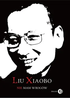 Nie mam wrogów - Outlet - Xiaobo Liu