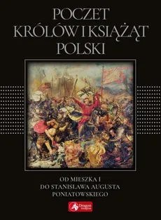 Poczet królów i książąt Polski (exclusive) - Jolanta Bąk