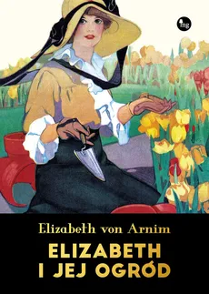 Elizabeth i jej ogród - Elizabeth Arnim