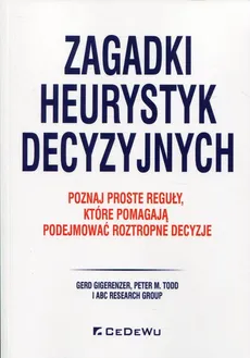 Zagadki heurystyk decyzyjnych - Outlet - Gerd Gigerenzer, Todd Peter M.