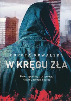 W kręgu zła - Outlet - Dorota Kowalska