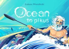 Ocean to pikuś - Łukasz Wierzbicki