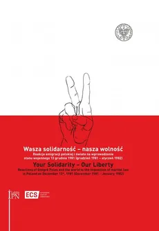 Wasza solidarność - nasza wolność Your Solidarity - Our Liberty - Agnieszka Jaczyńska, Sławomir Łukasiewicz, Patryk Pleskot