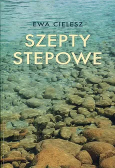 Szepty stepowe - Ewa Cielesz