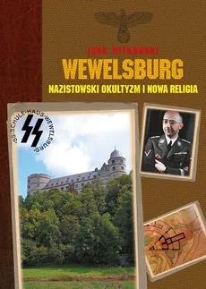 Wewelsburg Nazistowski okultyzm i nowa religia - Igor Witkowski