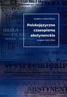 Polskojęzyczne czasopisma  abstynenckie w latach 1843-1914 - Outlet - Izabela Krasińska